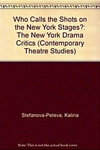 Who Calls the Shots on the New York Stages? (Hardcover)