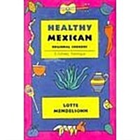 Healthy Mexican Regional Cookery (Paperback)