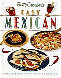 Betty Crockers Easy Mexican Cooking (Hardcover)