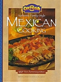 Ortega Authentic Family-Style Mexican Cooking (Hardcover, 100th, Annual)