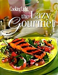 Cooking Light the Lazy Gourmet (Hardcover)