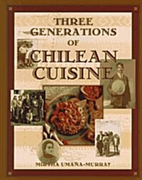 Three Generations of Chilean Cuisine (Hardcover)