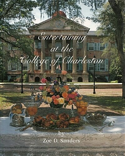 Entertaining at the College of Charleston (Hardcover)