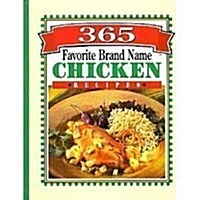 365 Favorite Brand Name Chicken Recipes (Hardcover)