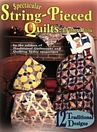 Spectacular String-Pieced Quilts (Hardcover)