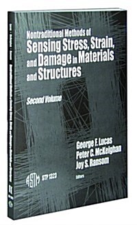 Nontraditional Methods of Sensing Stress, Strain and Damage in Materials and Structures (Paperback)