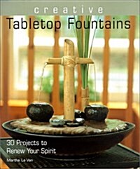 Creative Tabletop Fountains (Hardcover)