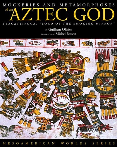 Mockeries and Metamorphoses of an Aztec God (Hardcover)