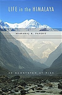 Life in the Himalaya: An Ecosystem at Risk (Hardcover)