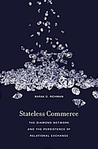 Stateless Commerce: The Diamond Network and the Persistence of Relational Exchange (Hardcover)