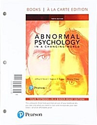 Abnormal Psychology in a Changing World -- Books a la Carte (Loose Leaf, 10)