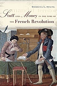 Stuff and Money in the Time of the French Revolution (Paperback)