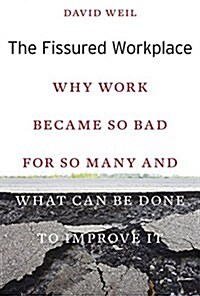 Fissured Workplace: Why Work Became So Bad for So Many and What Can Be Done to Improve It (Paperback)