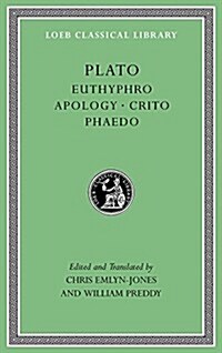 Euthyphro. Apology. Crito. Phaedo (Hardcover)