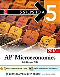 5 Steps to a 5: AP Microeconomics 2018, Edition (Paperback, 4)