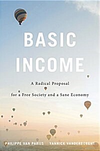 Basic Income: A Radical Proposal for a Free Society and a Sane Economy (Hardcover)