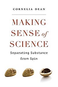 Making Sense of Science: Separating Substance from Spin (Hardcover)