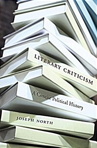 Literary Criticism: A Concise Political History (Hardcover)