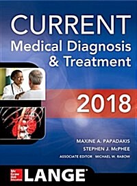 Current Medical Diagnosis and Treatment 2018, 57th Edition (Paperback, 57)
