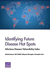 Identifying Future Disease Hot Spots: Infectious Disease Vulnerability Index (Paperback)