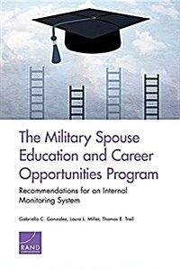 The Military Spouse Education and Career Opportunities Program: Recommendations for an Internal Monitoring System (Paperback)