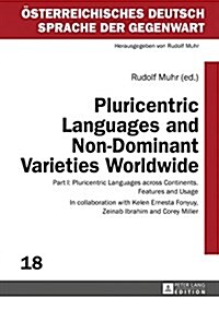 Pluricentric Languages and Non-Dominant Varieties Worldwide: Part I: Pluricentric Languages across Continents. Features and Usage (Hardcover)