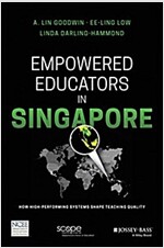 Empowered Educators in Singapore: How High-Performing Systems Shape Teaching Quality (Paperback)
