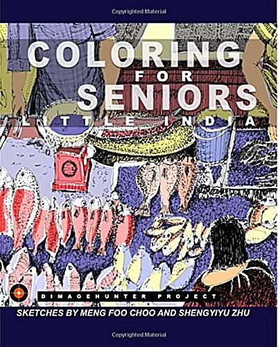 Coloring for Seniors: Little India (Paperback)