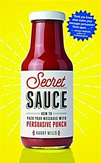 Secret Sauce: How to Pack Your Messages with Persuasive Punch (Audio CD)