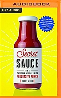 Secret Sauce: How to Pack Your Messages with Persuasive Punch (MP3 CD)