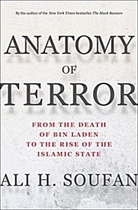 Anatomy of Terror: From the Death of Bin Laden to the Rise of the Islamic State (Hardcover)