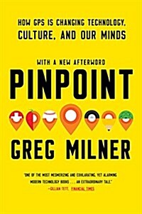 Pinpoint: How GPS Is Changing Technology, Culture, and Our Minds (Paperback)