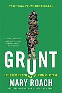 Grunt: The Curious Science of Humans at War (Paperback)