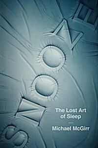 Snooze: The Lost Art of Sleep (Hardcover)