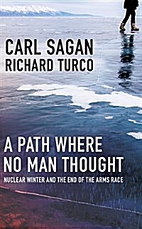 A Path Where No Man Thought: Nuclear Winter and the End of the Arms Race (Audio CD, Library)