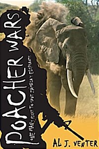 Poacher Wars: One Mans Fight to Save Zambias Elephants (Hardcover)