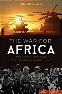 The War for Africa: Twelve Months That Transformed a Continent (Hardcover)