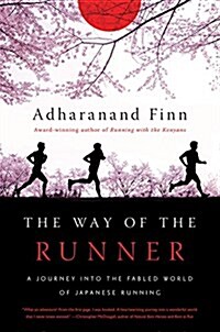The Way of the Runner: A Journey Into the Fabled World of Japanese Running (Paperback)