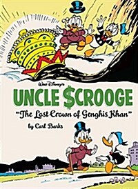 Walt Disneys Uncle Scrooge the Lost Crown of Genghis Khan: The Complete Carl Barks Disney Library Vol. 16 (Hardcover)