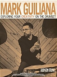Mark Guiliana - Exploring Your Creativity on the Drumset Book/Online Audio [With DVD] (Paperback)