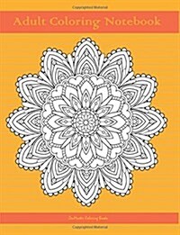 Adult Coloring Notebook (orange edition): Notebook for Writing, Journaling, and Note-taking with Coloring Mandalas, Borders, and Doodles on Each Page (Paperback)