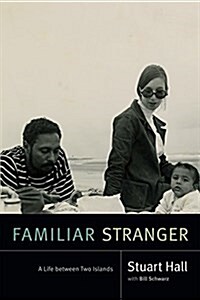 Familiar Stranger: A Life Between Two Islands (Hardcover)