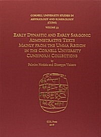 Cusas 33: Early Dynastic and Early Sargonic Administrative Texts Mainly from the Umma Region in the Cornell University Cuneiform (Hardcover)
