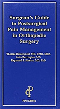 Surgeons Guide to Postsurgical Pain Management in Orthopedic Surgery (Paperback)