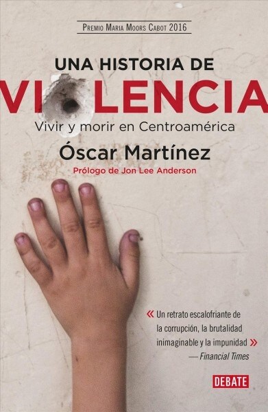 Una Historia de Violencia. Vida Y Muerte En Centroamerica / A History of Violence (Paperback)