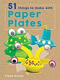 51 Things to Make with Paper Plates (Hardcover)