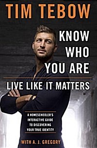 Know Who You Are. Live Like It Matters.: A Homeschoolers Interactive Guide to Discovering Your True Identity (Paperback)