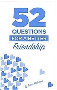 52 Questions for Friends: Learn More about Your Friends One Question at a Time (Paperback)