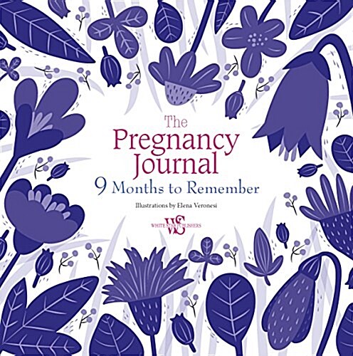 The Pregnancy Journal: 9 Months to Remember (Hardcover)