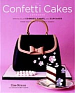 [중고] The Confetti Cakes Cookbook: Spectacular Cookies, Cakes, and Cupcakes from New York City‘s Famed Bakery                                           (Hardcover)